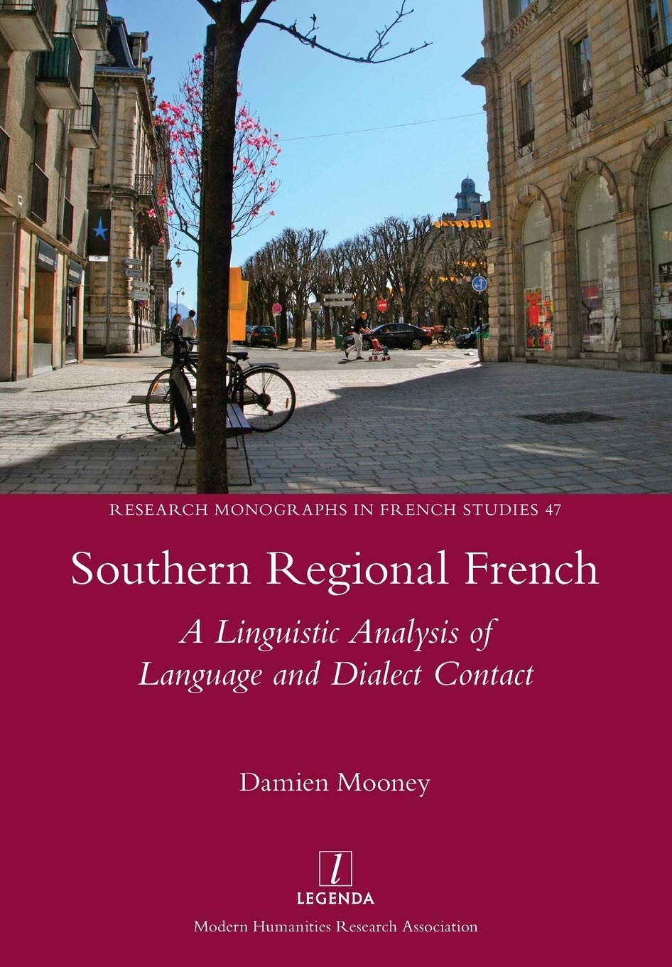 Southern Regional French: A Linguistic Analysis of Language and Dialect Contact: 47 (Research Monographs in French Studies)