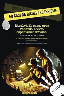 Un libro cose da fare in coppia: Un libro cose da fare in coppia: RISOLVI IL CASO, CREA RICORDI E VIVI ESPERIENZE UNICHE – idee, indizi e giochi ... casi da risolvere insieme (Italian Edition)