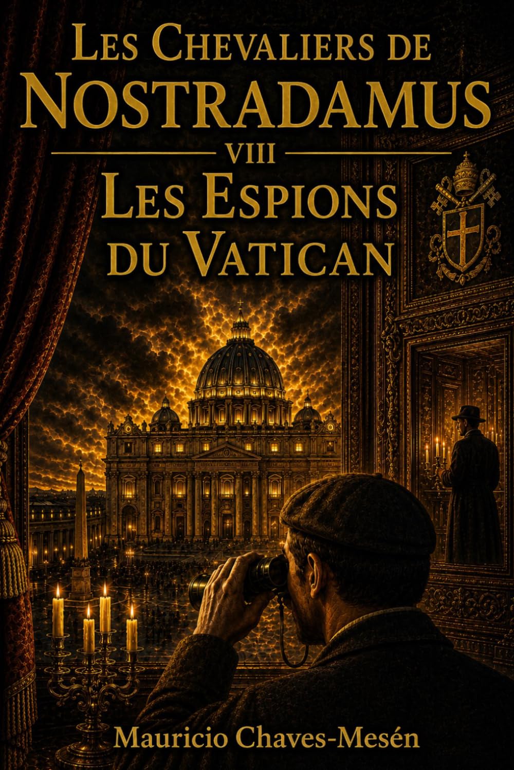 Les Chevaliers de Nostradamus VIII: Les Espions du Vatican (La Saga du Savoir Interdit)