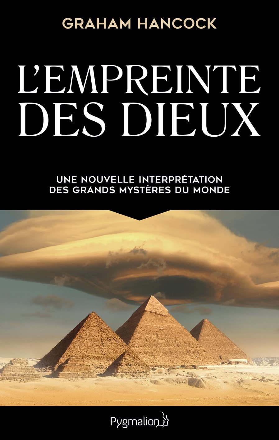 L'Empreinte des dieux: Une nouvelle interpétation des grands mystères de ce monde