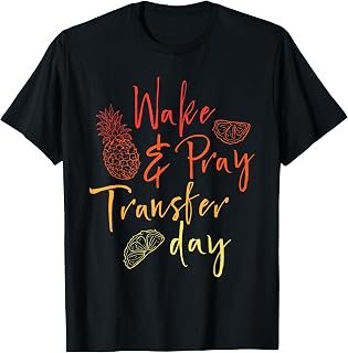 Wake & Pray Transfer Day - Embryo Transfer IVF Pregnancy T-Shirt