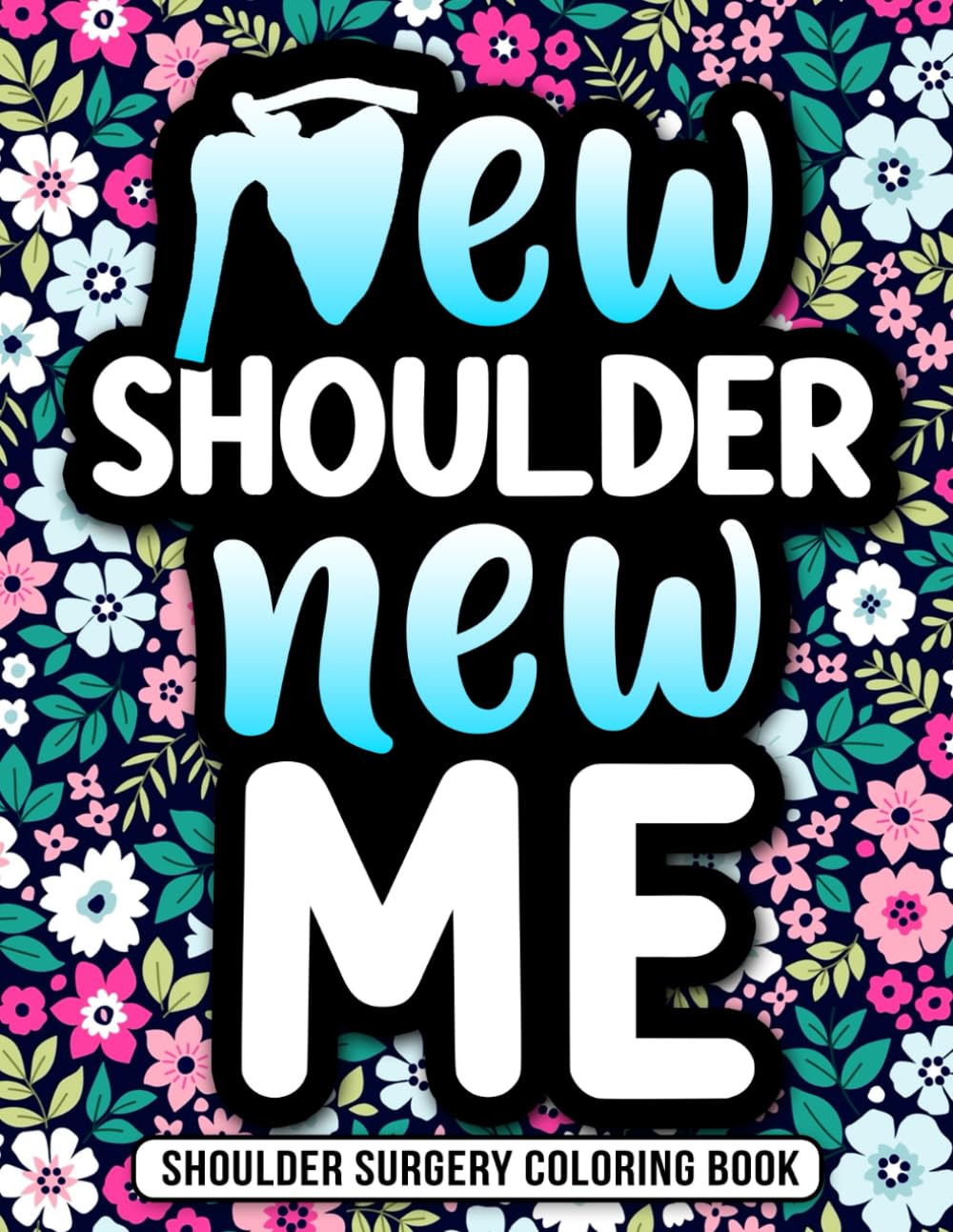 Shoulder Surgery Coloring Book: A Relatable & Funny Shoulder Surgery Recovery Gift for Relaxation
