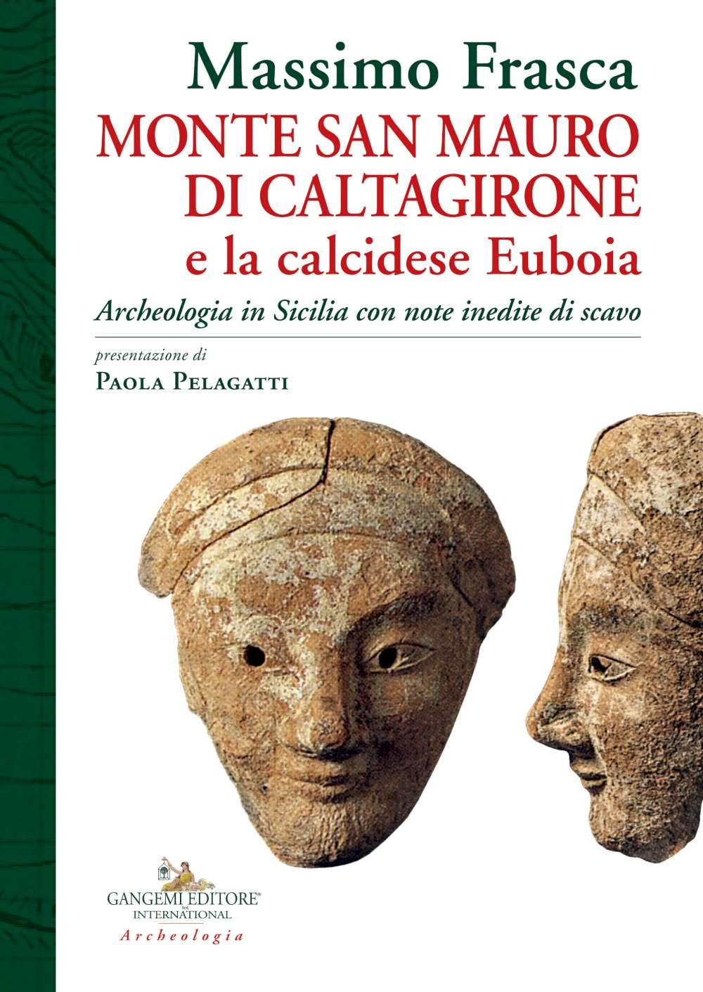 Monte San Mauro Di Caltagirone E La Calcidese Euboia. Archeologia In Sicilia Con Note Inedite Di Scavo - 4