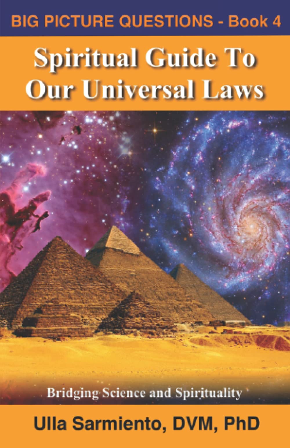 Spiritual Guide To Our Universal Laws (Big Picture Questions)