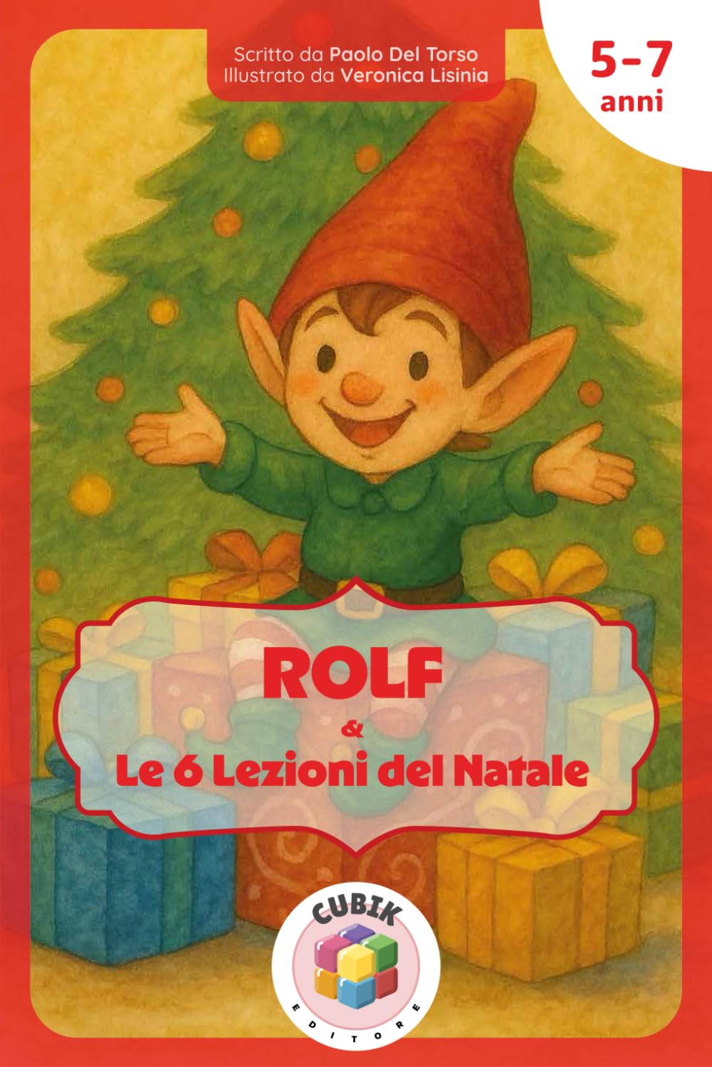 Rolf e Le 6 Lezioni del Natale: Un elfo, il Natale e la magia dei regali fatti col cuore | Gentilezza, amicizia, serenità, amore [Libro Illustrato a ... di Natale [Babbo Natale, Elfi e Renne])