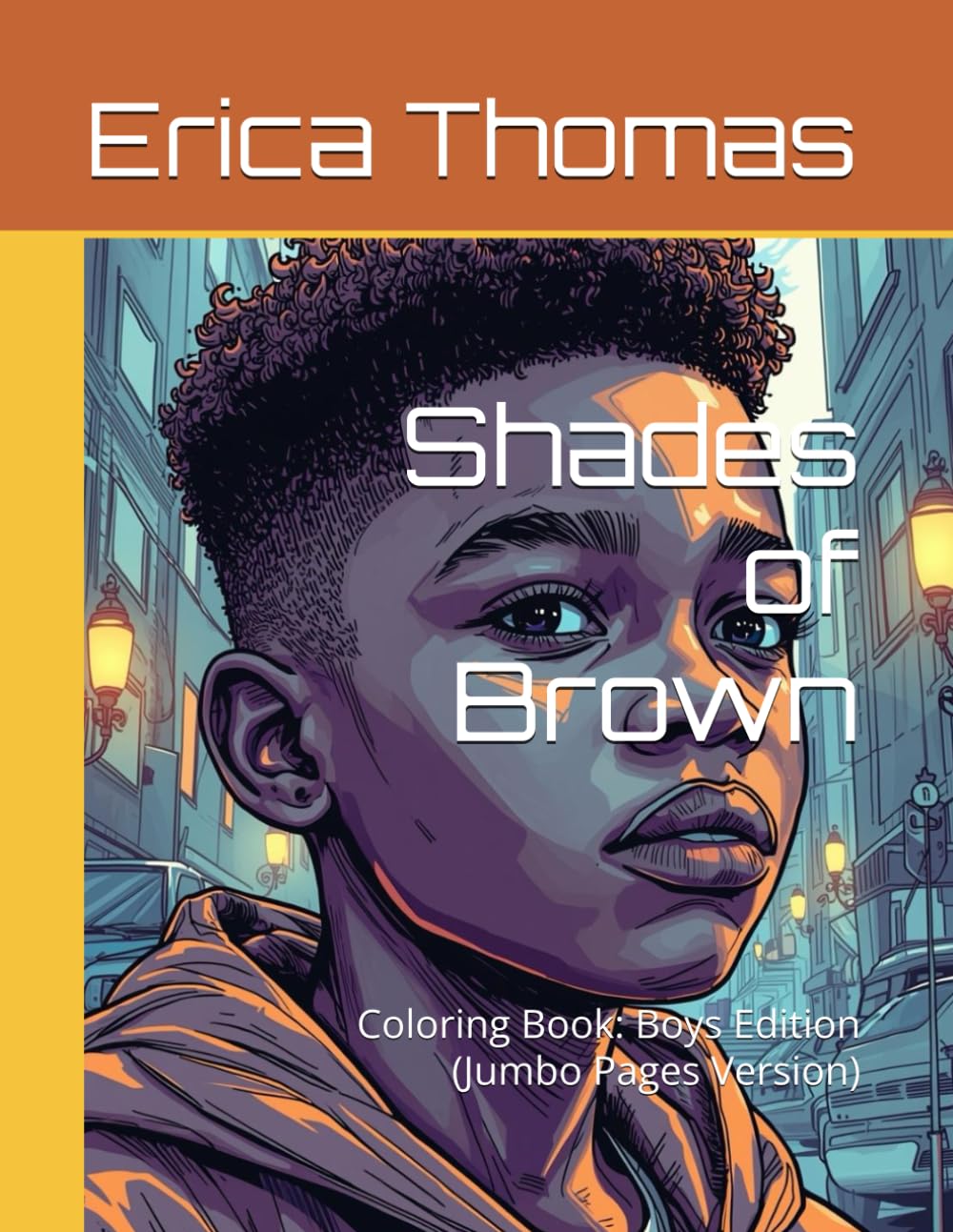 Shades of Brown: Coloring Book: Boys Edition (Jumbo Pages Version)