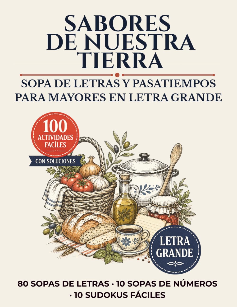 Sabores de Nuestra Tierra: Sopa de Letras y Pasatiempos para Mayores en Letra Grande: 100 Actividades Fáciles con Soluciones
