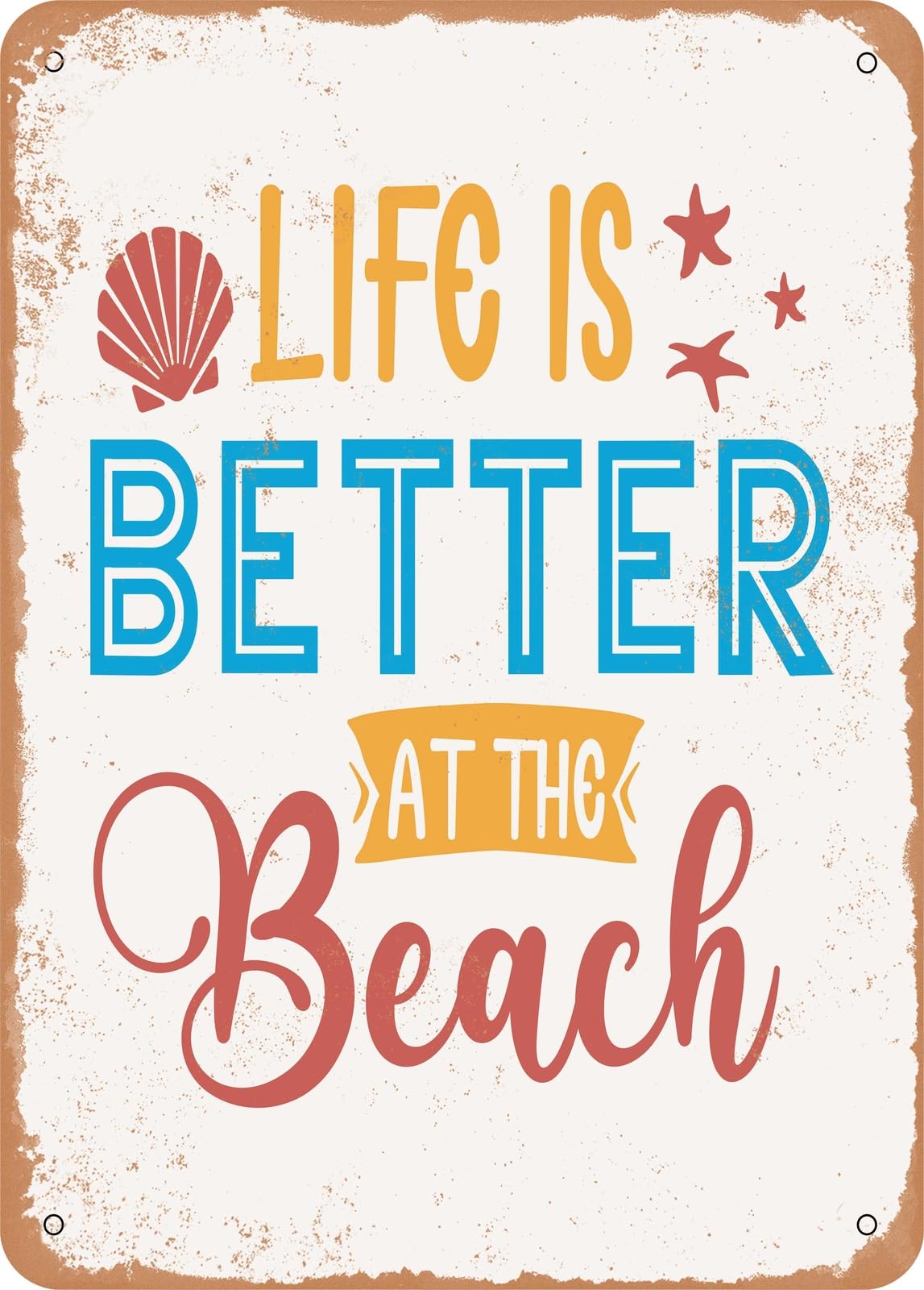 Metal Sign - Life is Better At the Beach - Vintage Rusty Look home decor