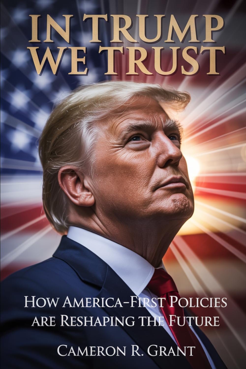 In Trump We Trust: How America-First Policies Are Reshaping The Future