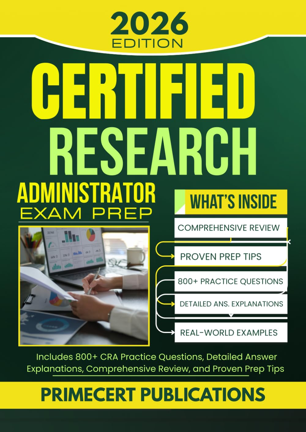 CERTIFIED RESEARCH ADMINISTRATOR EXAM PREP 2026: Includes 800+ CRA Practice Questions, Detailed Answer Explanations, Comprehensive Review, and Proven Prep Tips