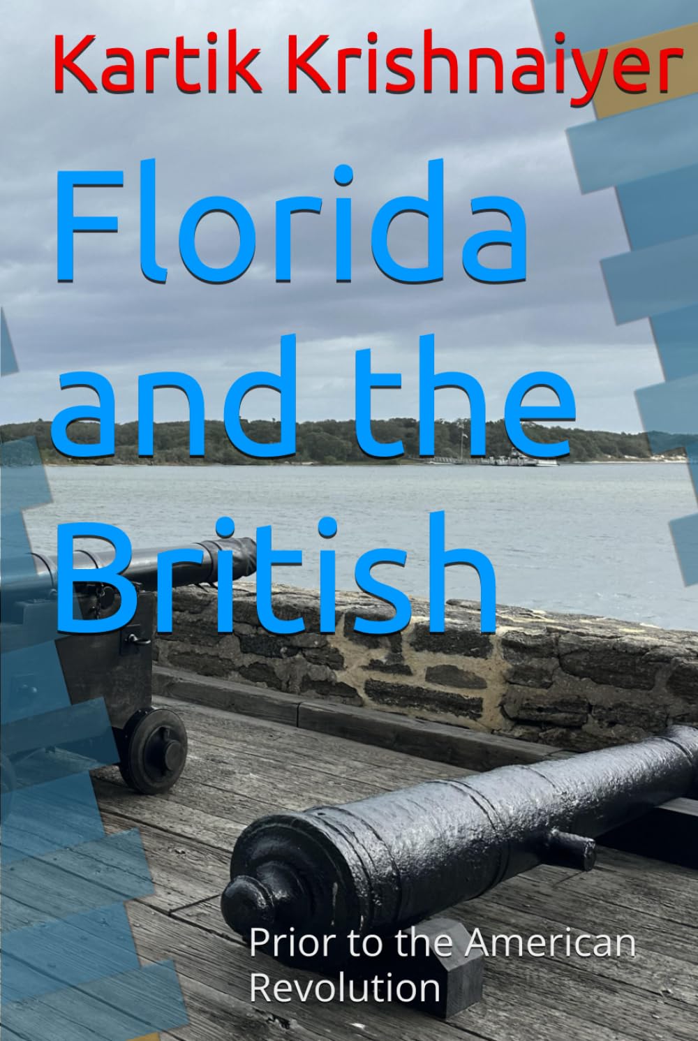 Florida and the British: Prior to the American Revolution (Albion Florida)