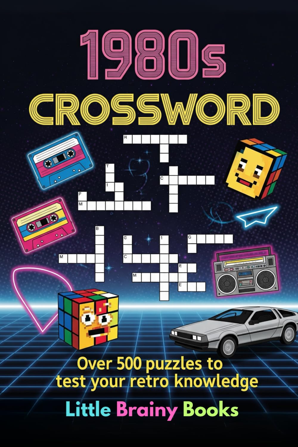 1980s Crossword: Over 500 Puzzles to Test Your Retro Knowledge! A Fun and Nostalgic Brain Game Book for Adults and Teens Who Love the 80s