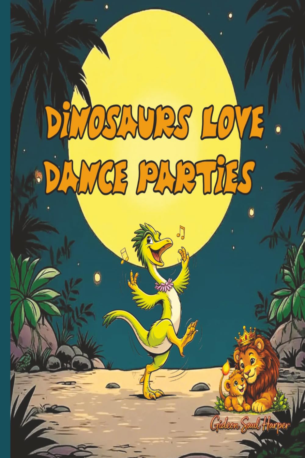 Dinosaurs Love Dance Parties: A Funny Dinosaur Bedtime Story About Friendship, Dancing, and a Volcano Surprise