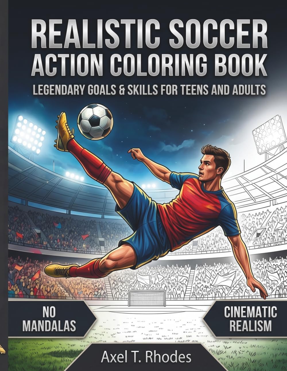 Realistic Soccer Action Coloring Book: Detailed Line Art of Legendary Goals, Dribbling Skills, and Stadium Atmosphere for Teens and Adults (No Mandalas)