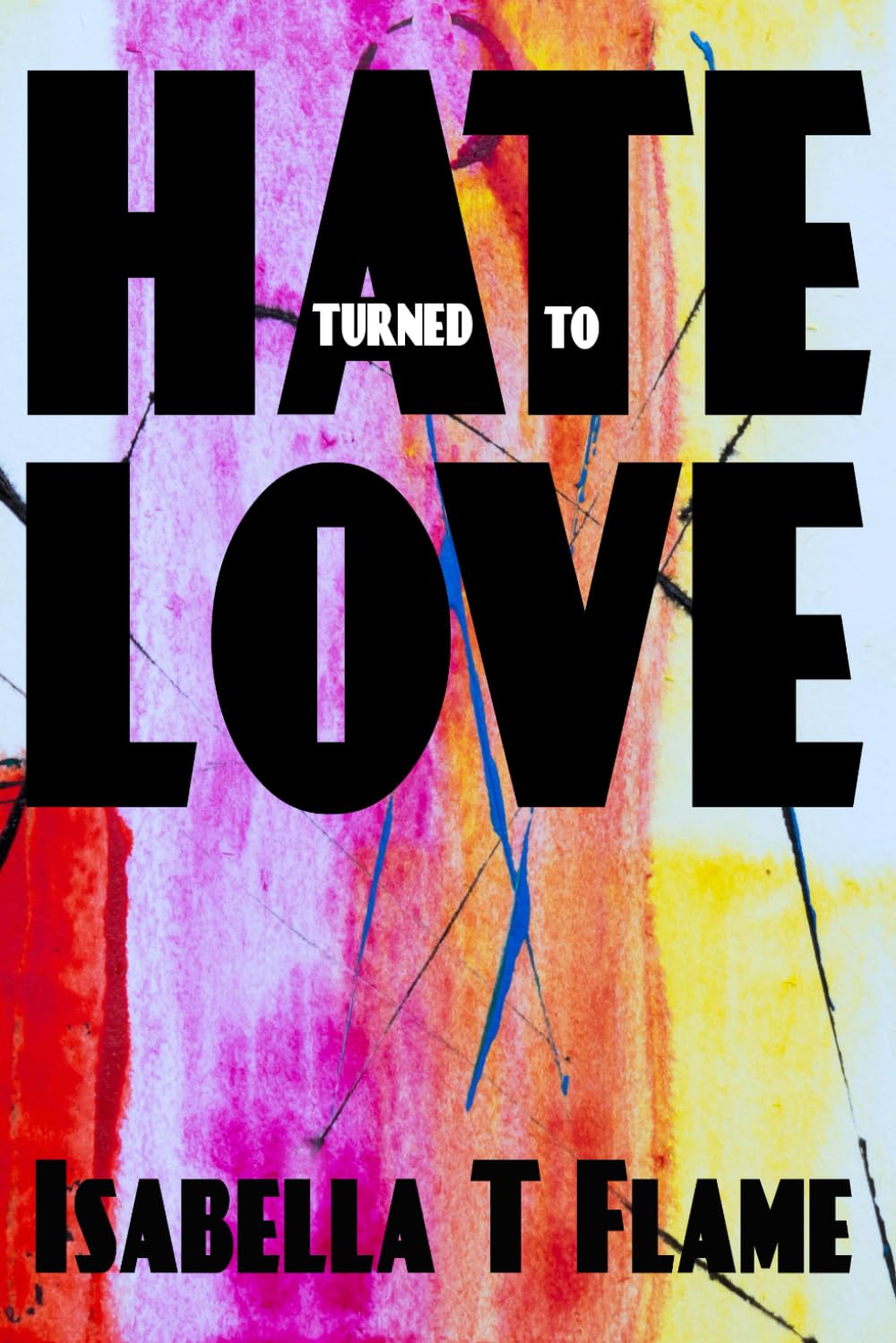 Hate Turned to Love: Twelve Enemies to Lovers Romance Novelettes, Intensely Passionate (Stepping Stones)