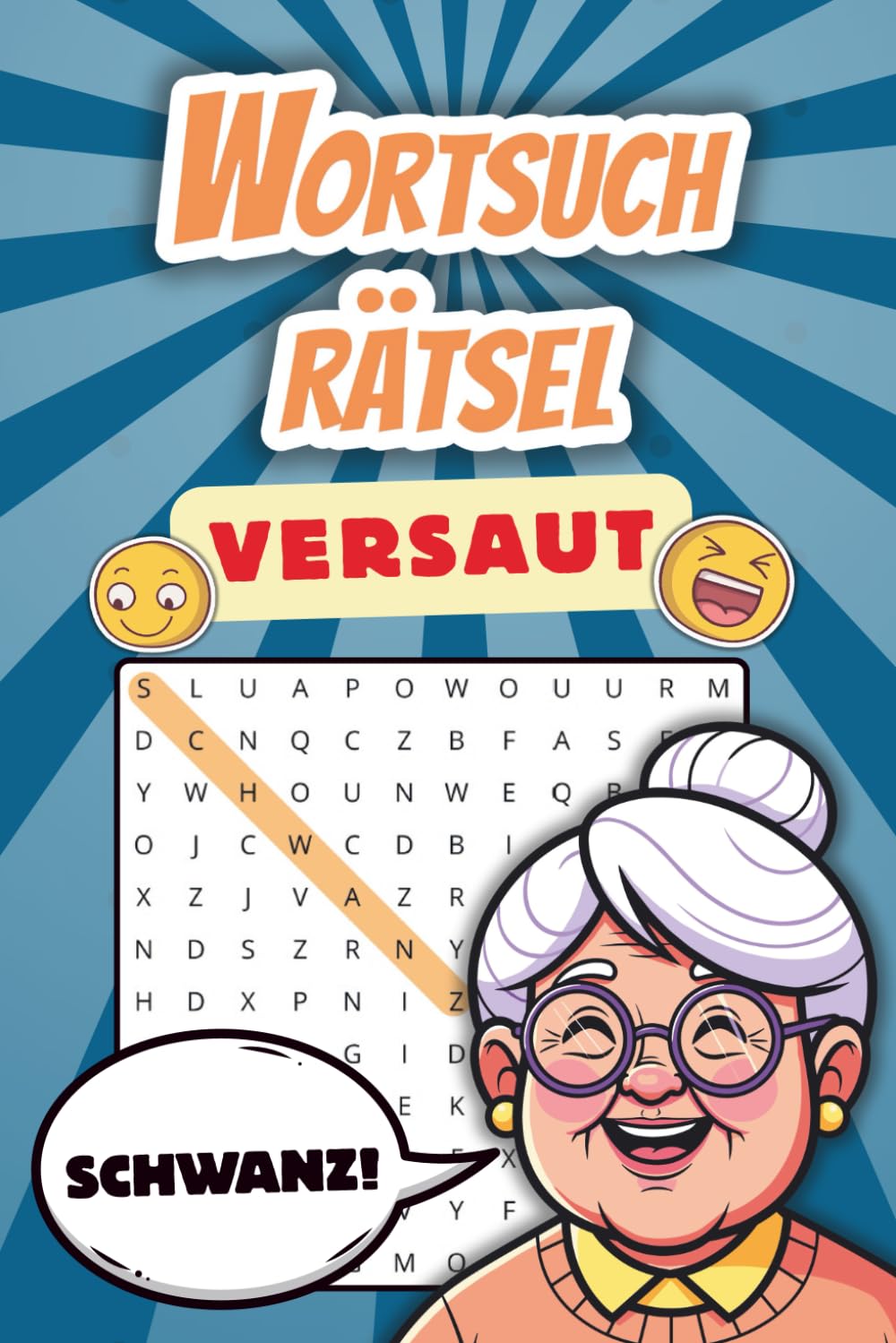 Wortsuchrätsel mit versauten und doppeldeutigen Wörtern: 50 lustige Rätsel für Erwachsene, große Schrift, perfektes Geschenk zum Wichteln, für Geburtstage und Weihnachten, 100 Seiten