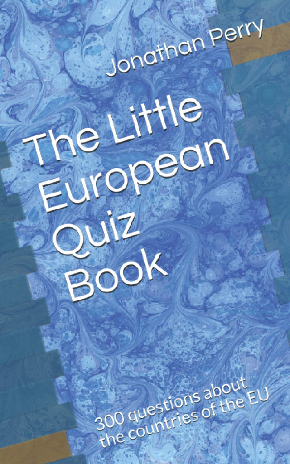 The Little European Quiz Book: 300 questions about the countries of the EU (The Little Quiz Book Series)