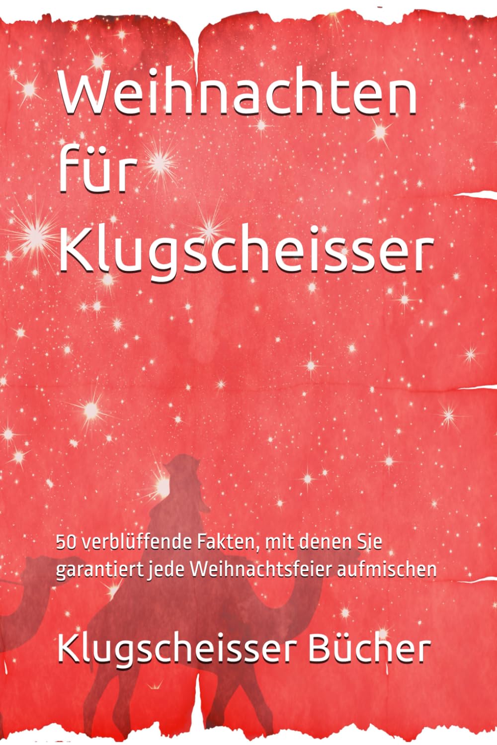 Weihnachten für Klugscheisser: 50 verblüffende Fakten, mit denen Sie garantiert jede Weihnachtsfeier aufmischen (Klugscheisser Bücher)