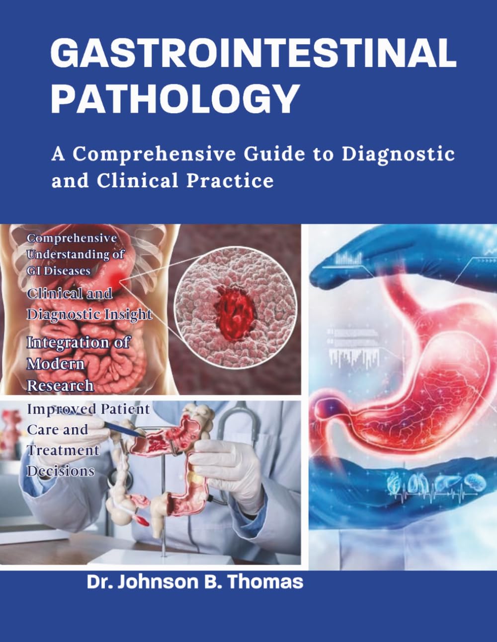 GASTROINTESTINAL PATHOLOGY: A Comprehensive Guide to Diagnostic and Clinical Practice.