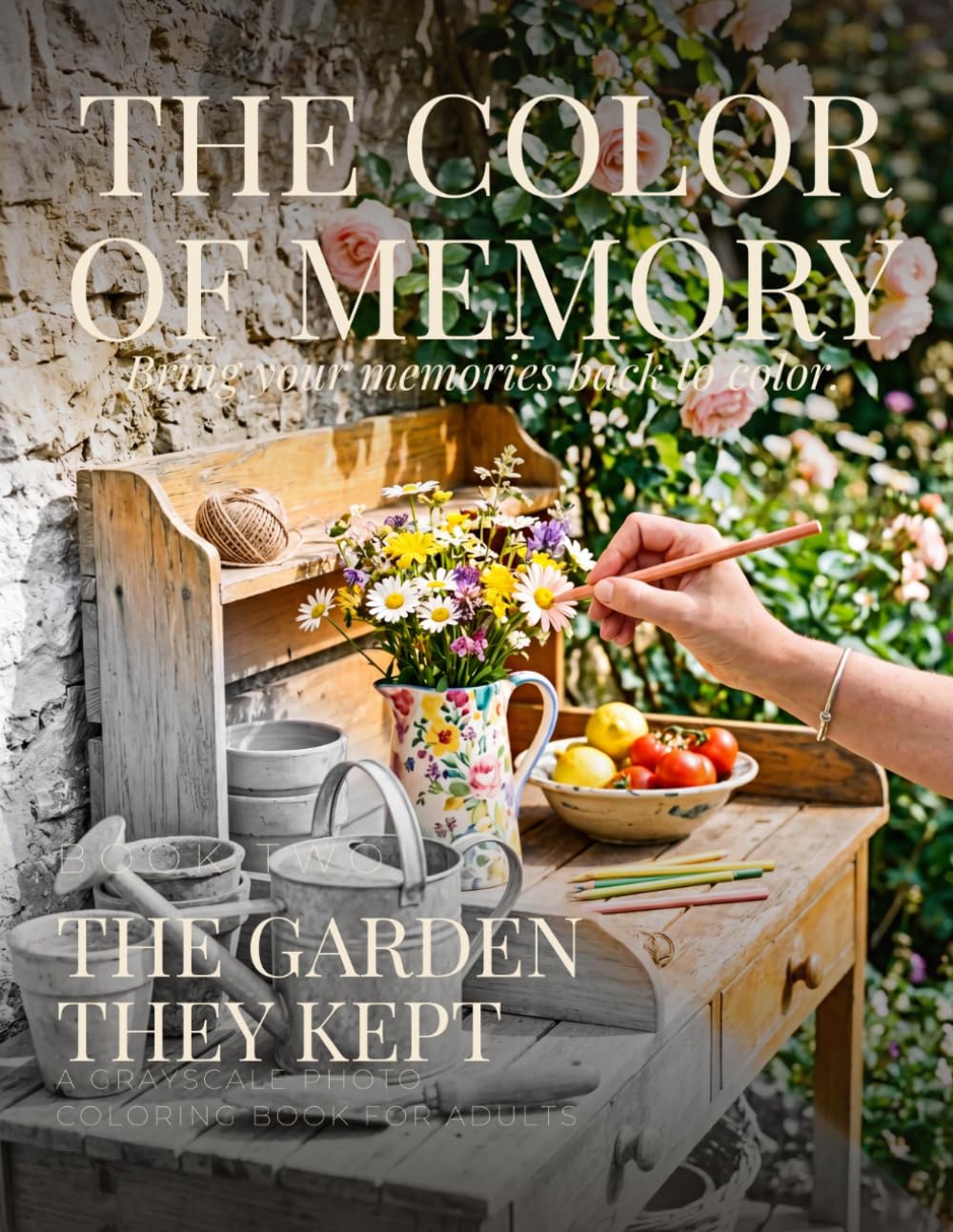 The Garden They Kept: A Grayscale Coloring Book for Adults: 25 Nostalgic Garden Scenes to Relax, Unwind, and Gently Awaken Cherished Memories (The Color of Memory)