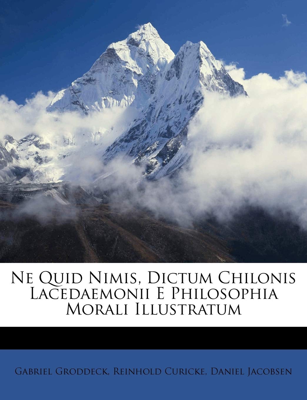 Ne Quid Nimis, Dictum Chilonis Lacedaemonii E Philosophia Morali Illustratum