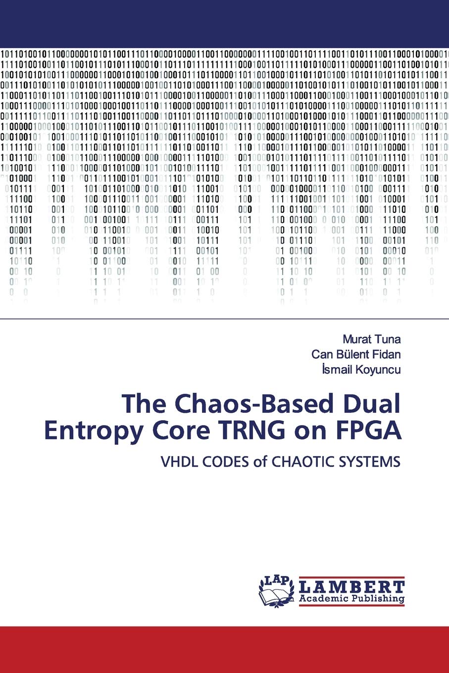The Chaos-Based Dual Entropy Core TRNG on FPGA: VHDL CODES of CHAOTIC SYSTEMS