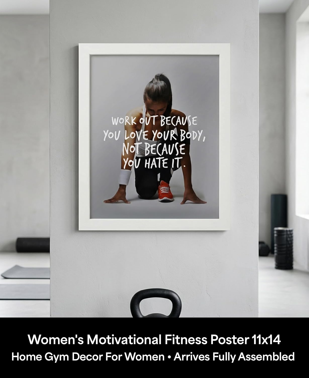 Body Positivity Wall Art for Home Gym, Workout Because You Love Your Body Not Because You Hate It, Women's Motivational Fitness Poster, White Framed 8x10