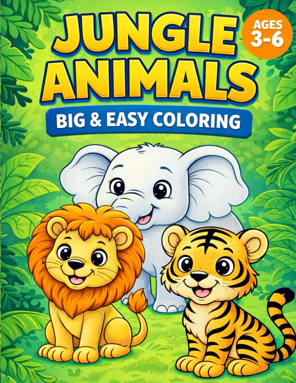 Jungle Animals Big & Easy Coloring Book: 35 Cute and Simple Jungle Animals Coloring Pages for Kids Ages 3–6 | Big Bold Outlines for Easy Coloring and ... Coloring Book Series for Kids Ages 3–6)