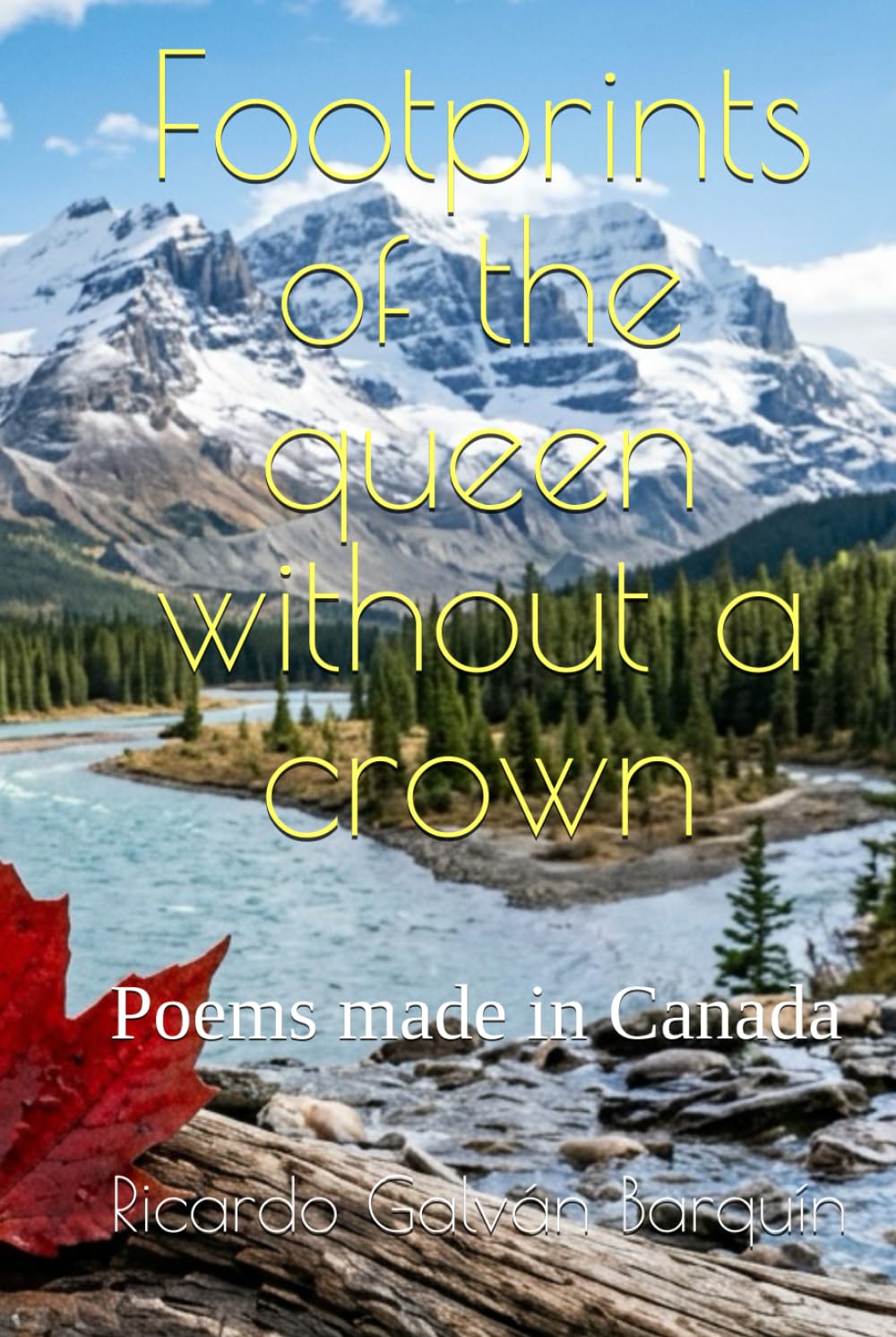 Footprints of the queen without a crown: Poems made in Canada
