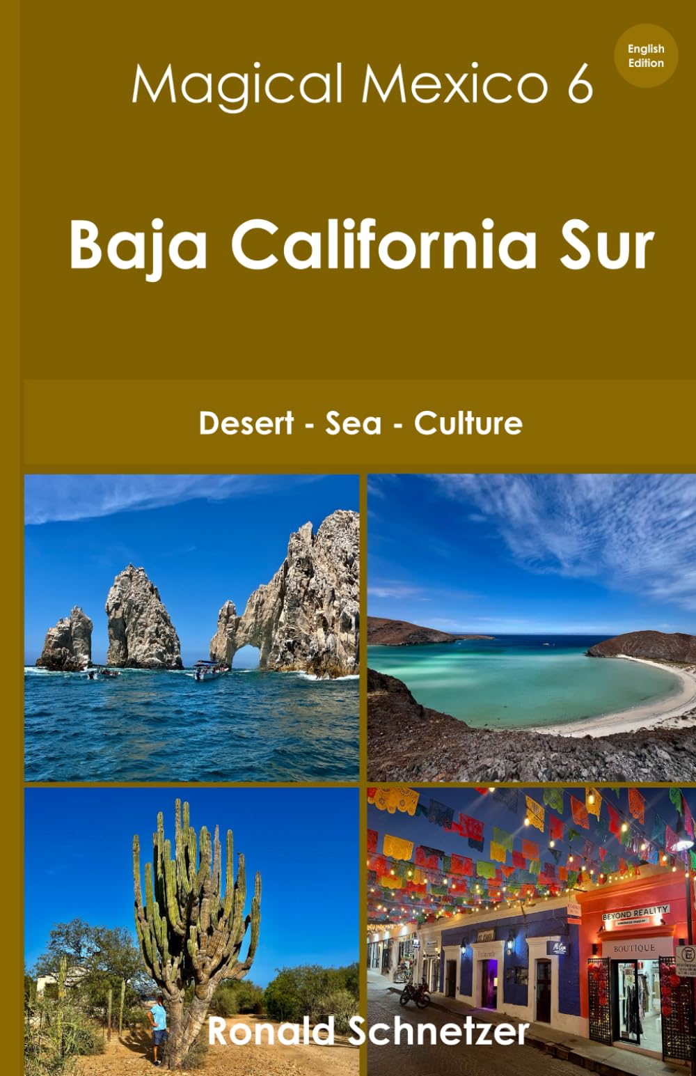 Magical Mexico 6 - Baja California Sur: Desert - Sea - Culture