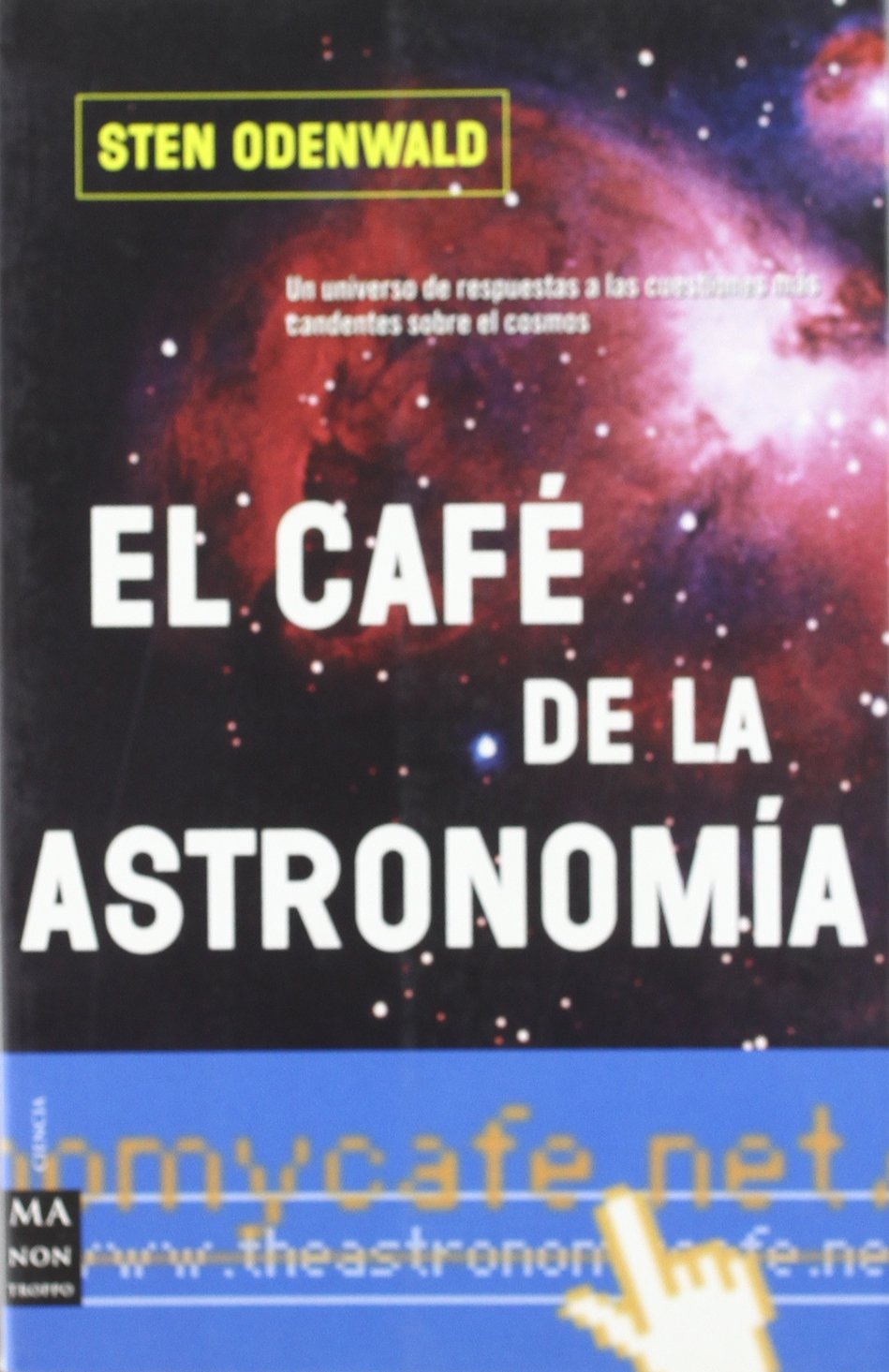 Café de la astronomía, el: Un universo de respuestas a las cuestiones más candentes sobre el cosmos