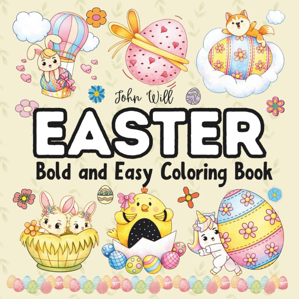 Easter Bold And Easy: Coloring Book - 50 Illustrations of Egg Easter Coloring, Bunny Coloring, Festive Season, Egg Basket, and many more. For Kids and Adults