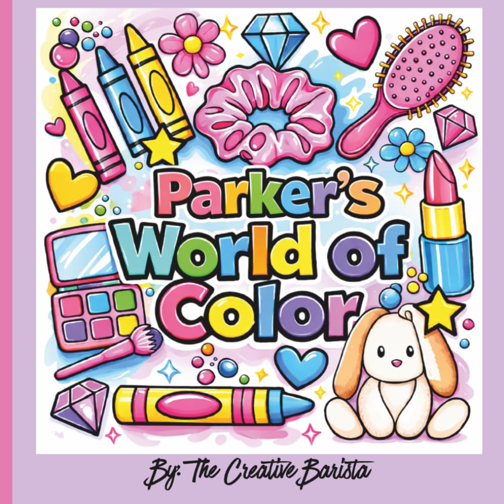 Parker's World of Color: Finally, My Name! A Personalized Coloring Book for Kids and Adults