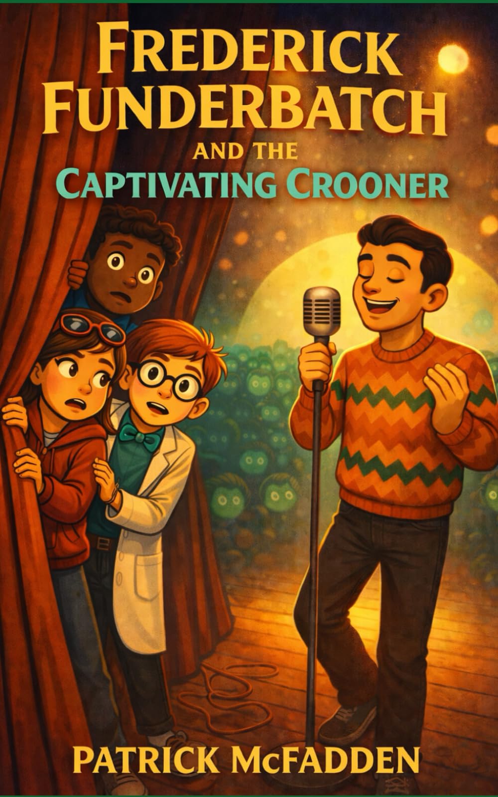 Frederick Funderbatch and The Captivating Crooner: Frederick Funderbatch Series Book 3 (Frederick Funderbatch Adventures)