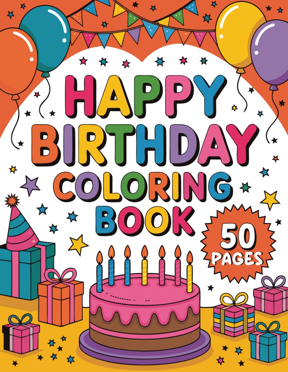 Happy Birthday Coloring Book: A Coloring Book to Celebrate Special Days