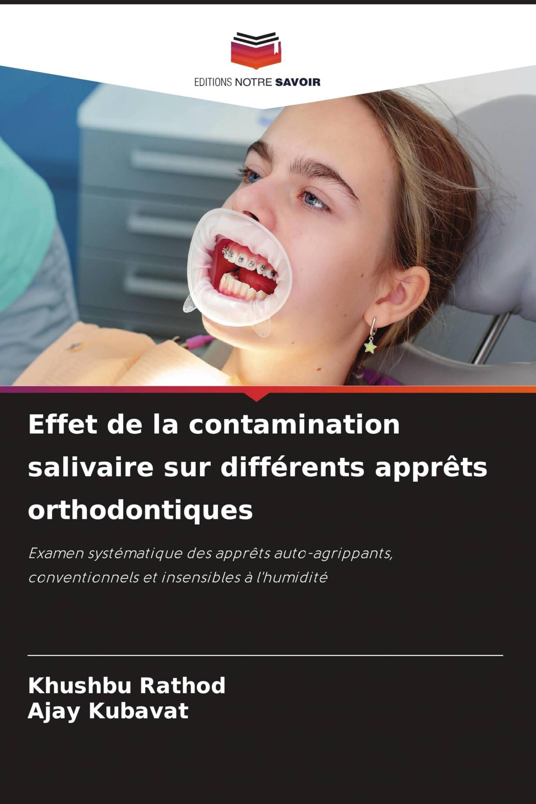 Effet de la contamination salivaire sur différents apprêts orthodontiques: Examen systématique des apprêts auto-agrippants, conventionnels et insensibles à l'humidité
