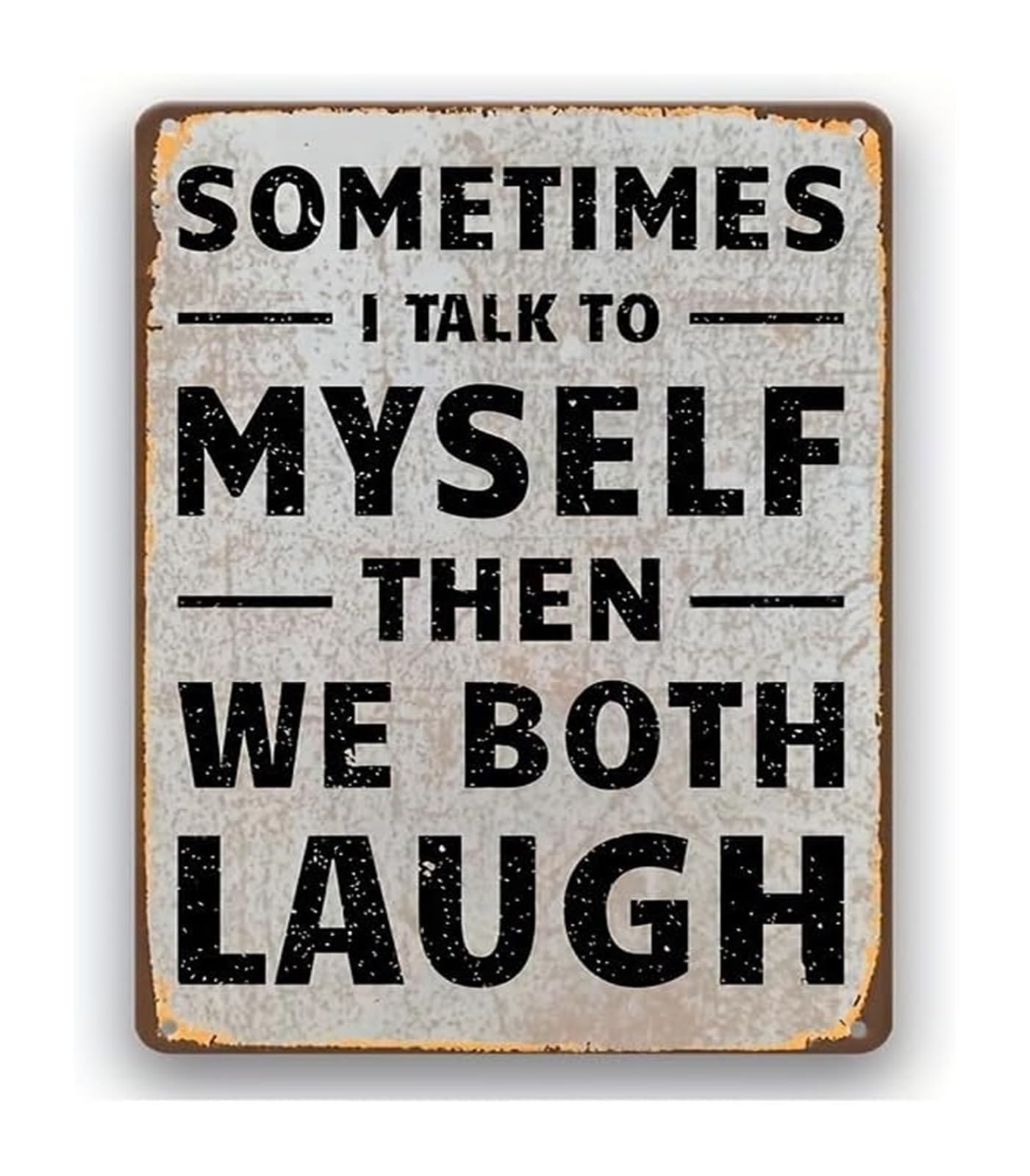 IDGTTLDF Retro Humorous Tin Sign Sometimes I Talk To Myself Then We Both Laugh Funny Metal Plaque Wall-Art for Office Cafe 8 X 12 in