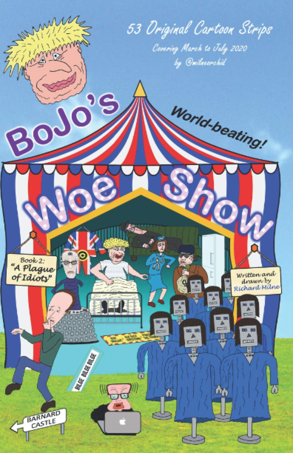 Bojo's Woe Show Book 2: A Plague of Idiots: March to July 2020