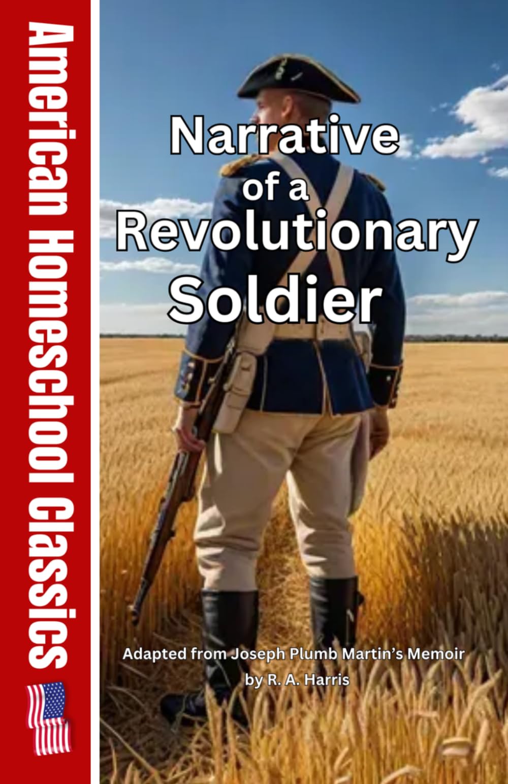 Narrative of a Revolutionary Soldier (Abridged) (American Homeschool Classics)