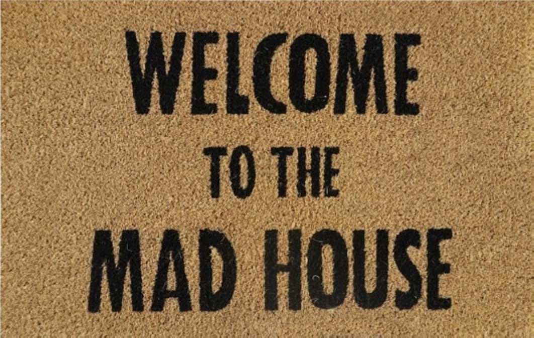 B2C Door Mat Doormats Non Slip Natural Coir Welcome Indoor Outdoor Home Garden Mats 40+ Designs 60cm x 40cm (Welcome to the mad house)
