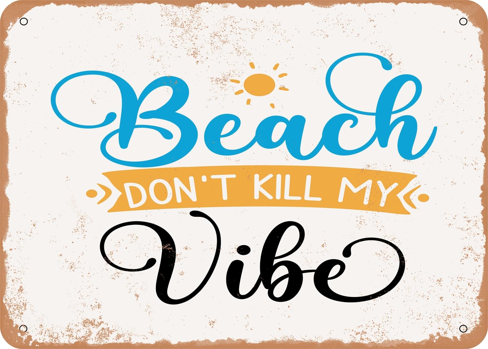 Miaomansenstore Metal Sign - Beach Don't Kill My Vibe - Vintage Look Sign Home Decor