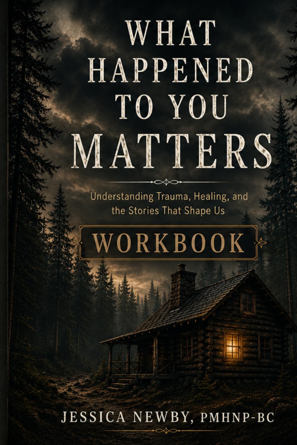 WHAT HAPPENED TO YOU MATTERS: WORKBOOK