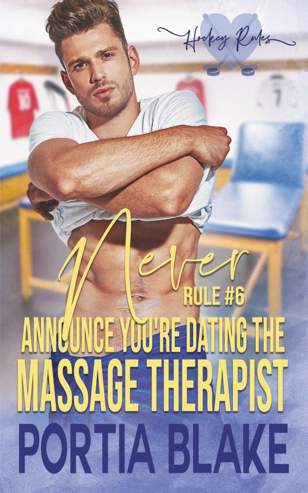 Rule #6: Never Announce You’re Dating the Massage Therapist: An Amnesia MM Hockey Romance (Hockey Rules)