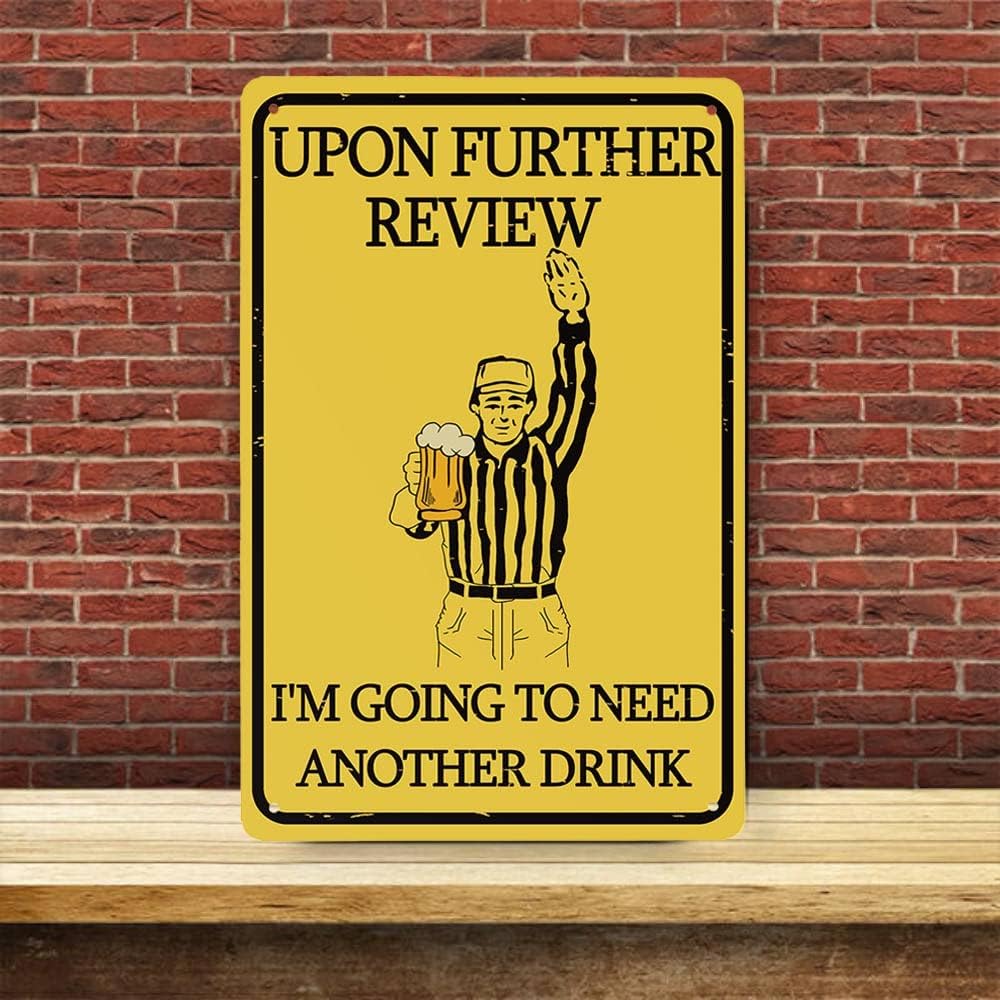 Upon Further Review I'm Going to Need Another Drink 8x12 Inch Funny Bar Metal Signs Man Cave Decor Football Room Sign For Home Bedroom Garage Accessories Sarcastic Vintage Wall Decorations