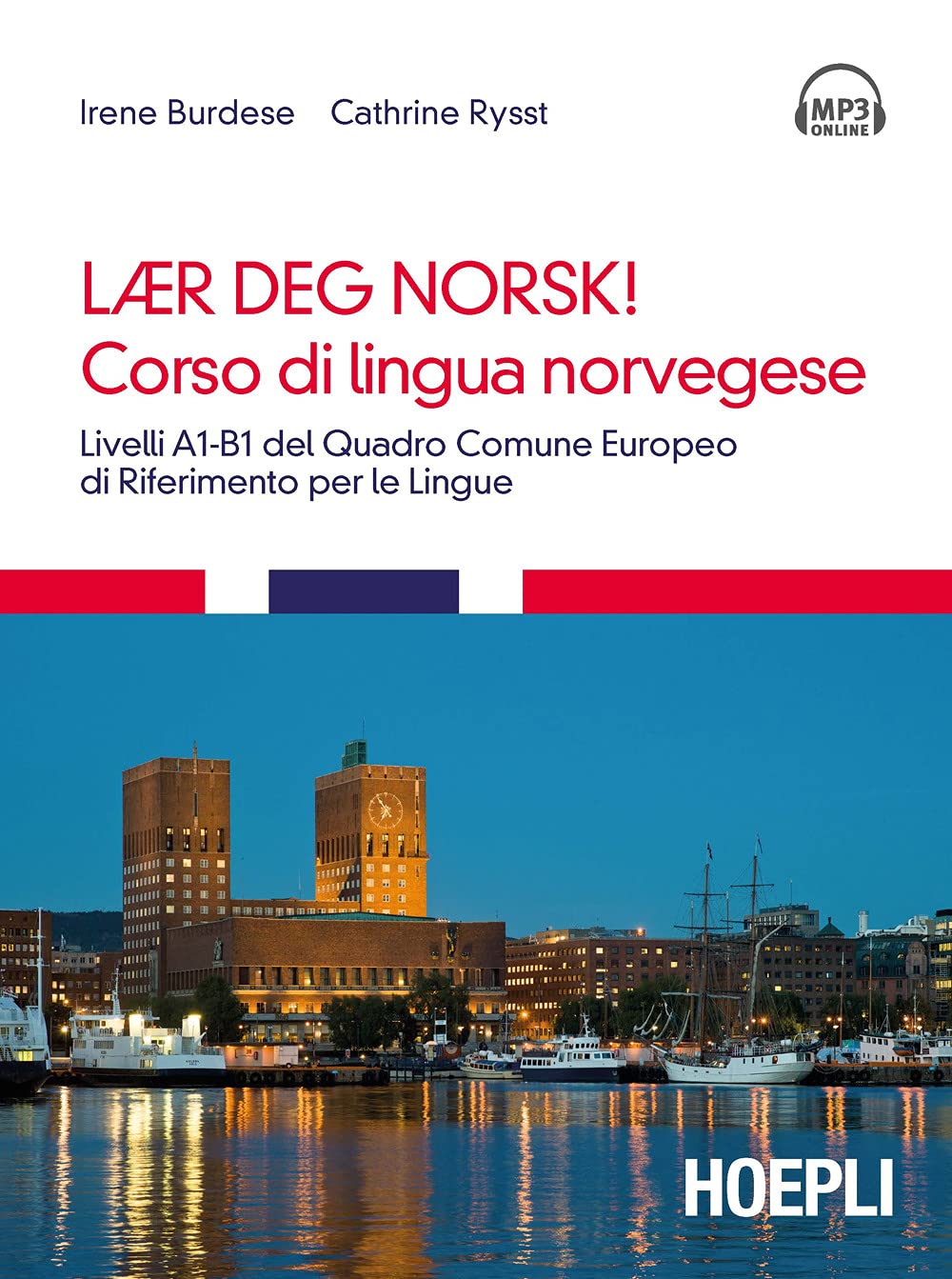 Corso di lingua norvegese. Livelli A1-B1 del quadro comune Europeo di riferimento per le lingue. Con tracce Audio formato MP3 scaricabili online
