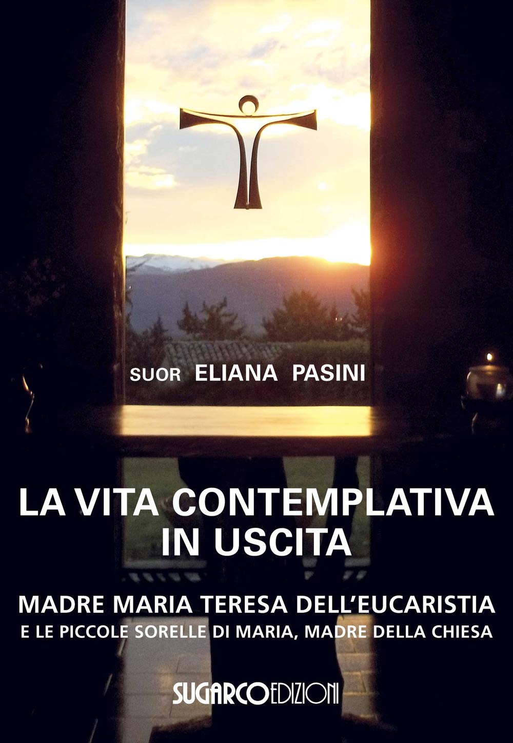 La Vita Contemplativa In Uscita. Madre Maria Teresa Dell'eucaristia - 4