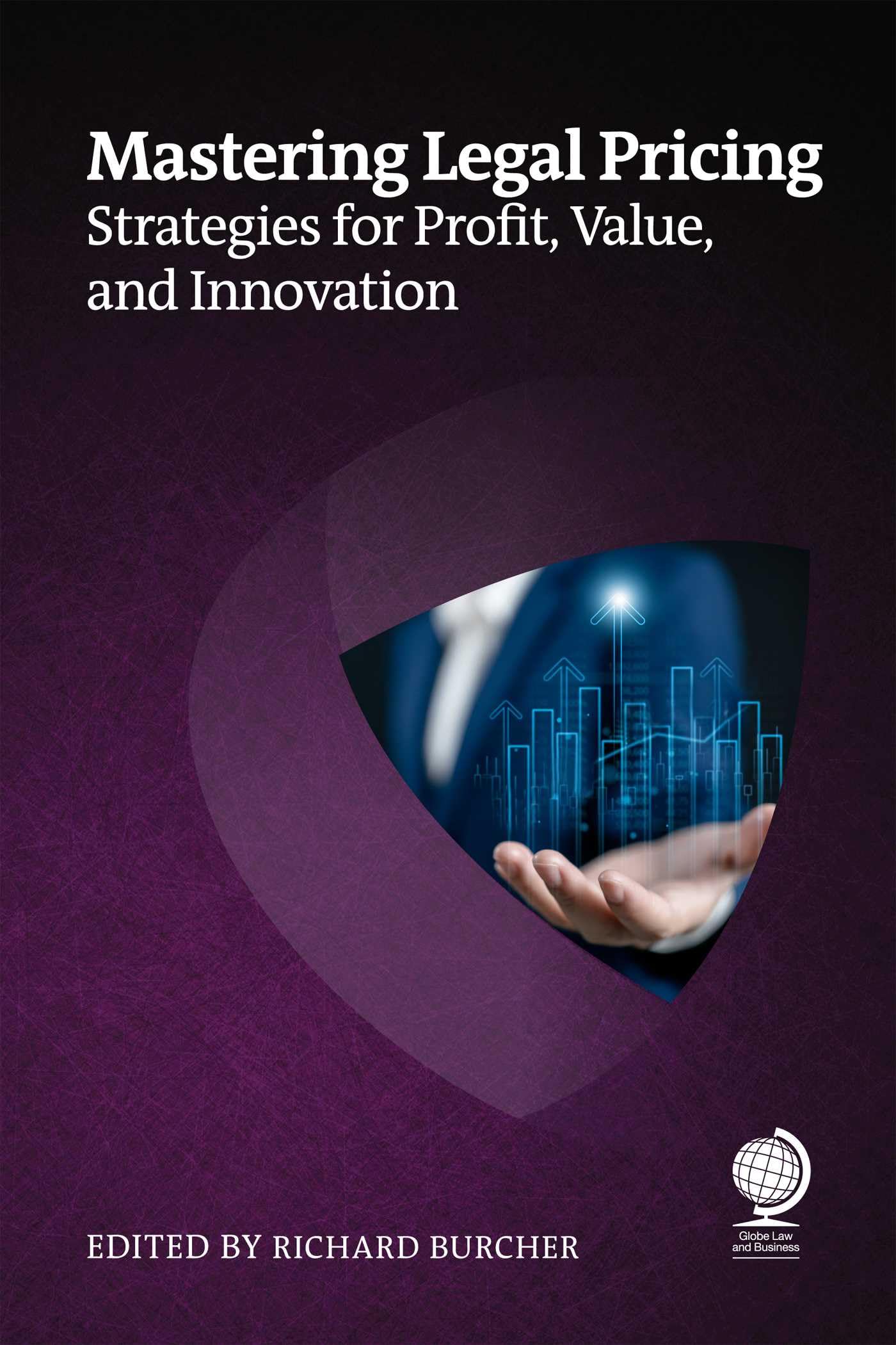 Mastering Legal Pricing: Strategies for Profit, Value, and Innovation