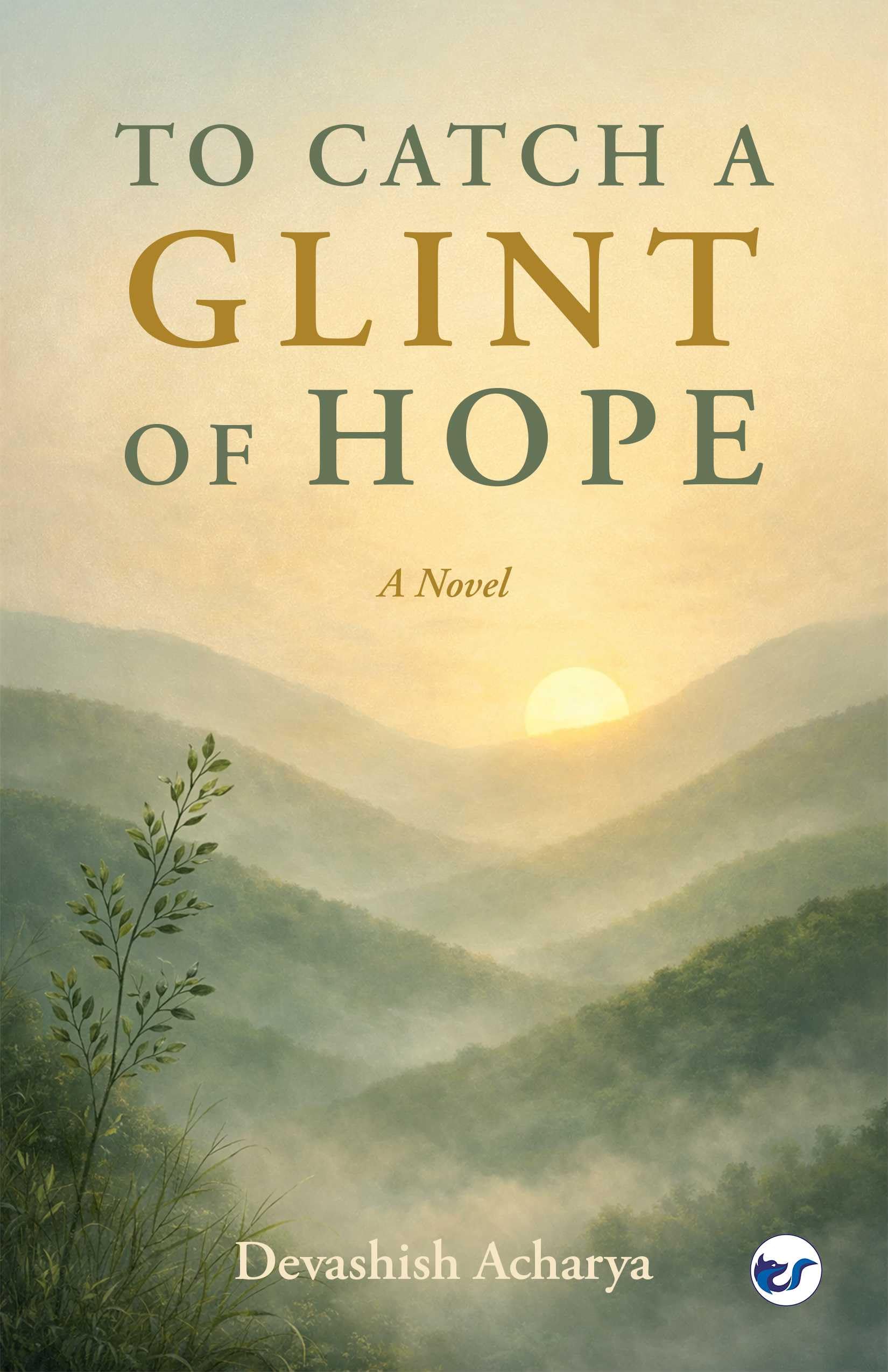 To Catch a Glint of Hope: A Novel