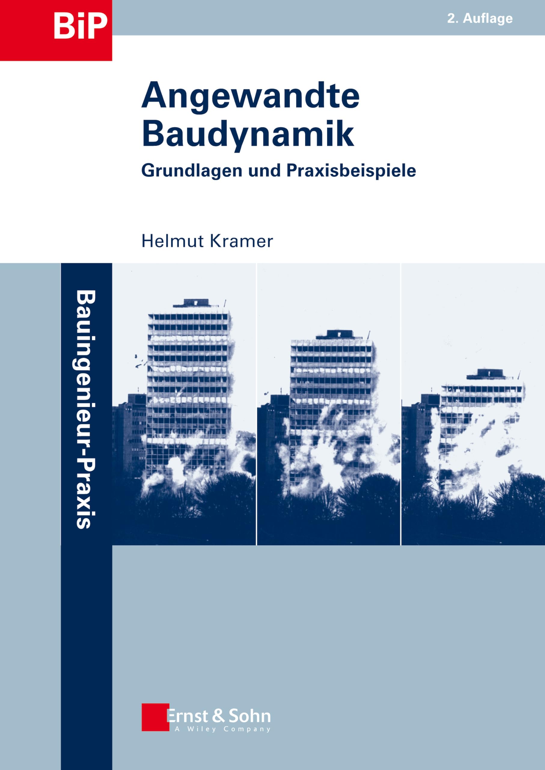 Angewandte Baudynamik: Grundlagen und Praxisbeispiele (Bauingenieur-Praxis)