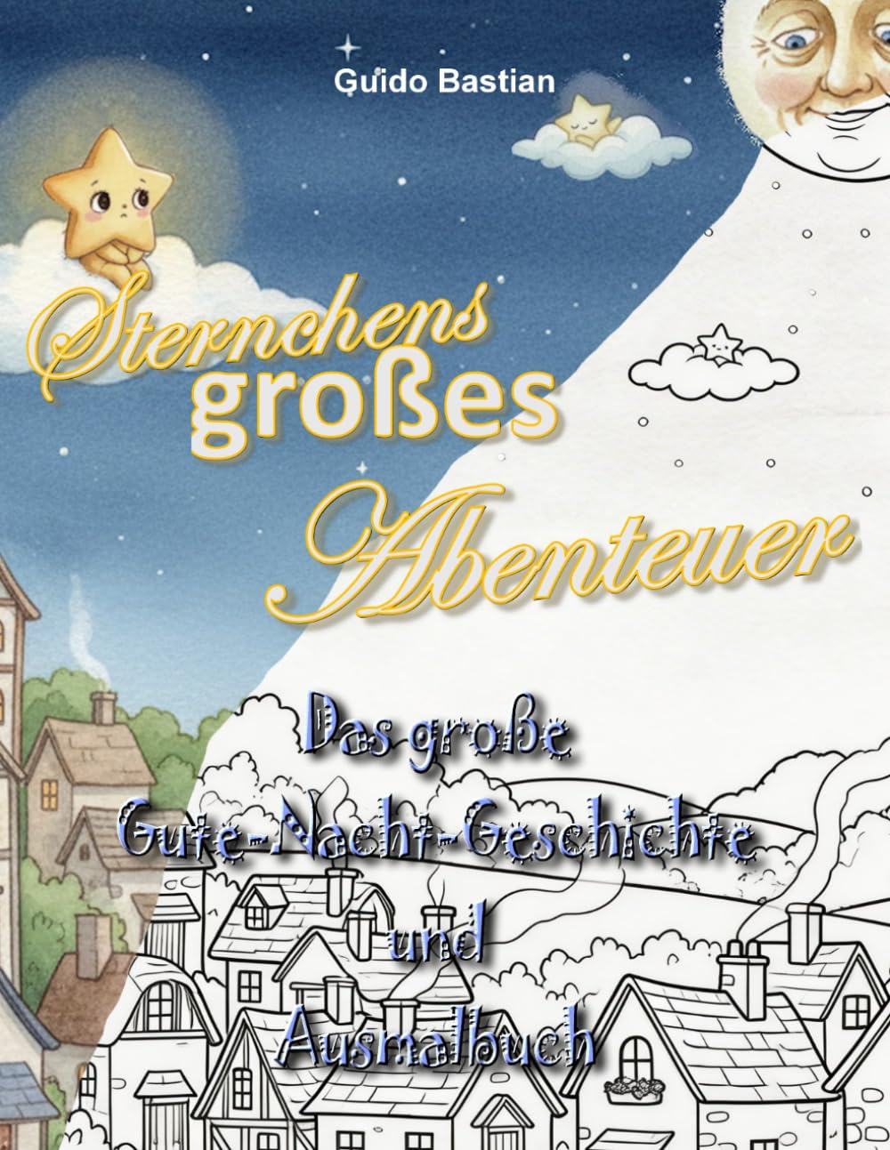 Sternchens großes Abenteuer: Das große Gute-Nacht-Geschichte und Ausmalbuch